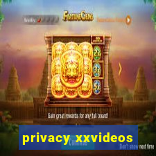 privacy xxvideos